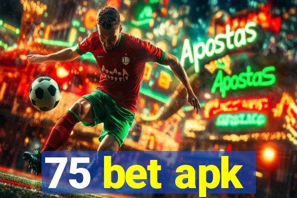 75 bet apk